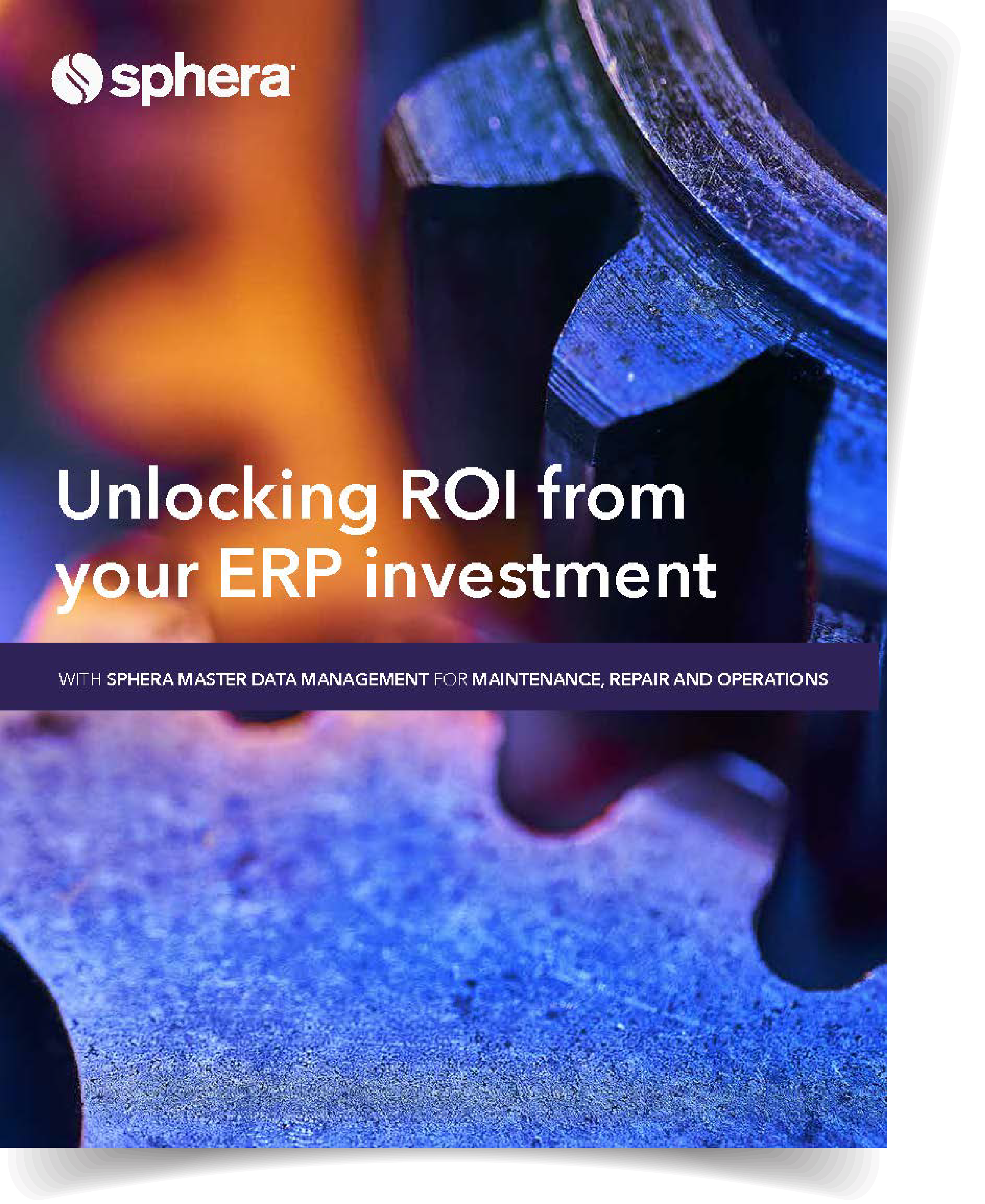 Unlocking ROI from your ERP investment with Sphera Master Data Management for Maintenance, Repair and Operations